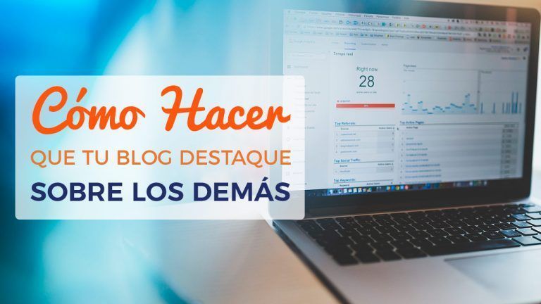Cómo Hacer Que Tu Blog Destaque Sobre Los Demás