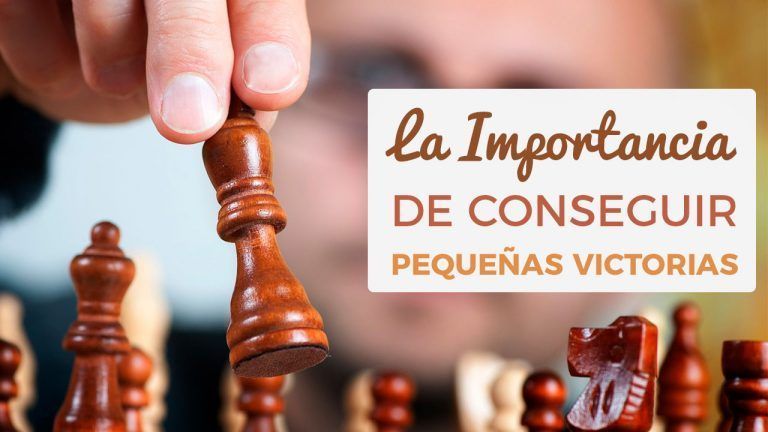 La Importancia De Conseguir Pequeñas Victorias