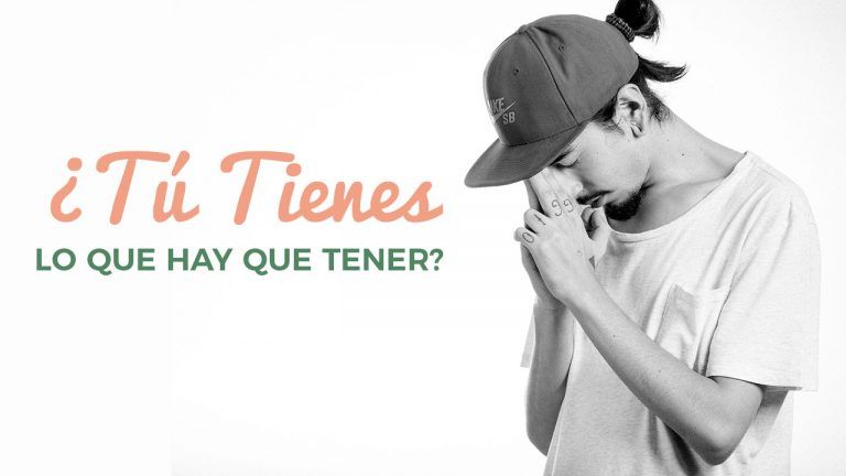 ¿Tienes Lo Que Hay Que Tener?