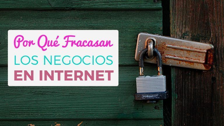 Por Qué Fracasan Los Negocios En Internet
