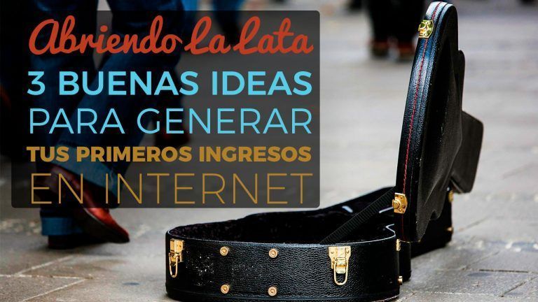 Cómo Generar Tus Primeros Ingresos